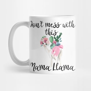 Don’t Mess With This Mama Llama Mug